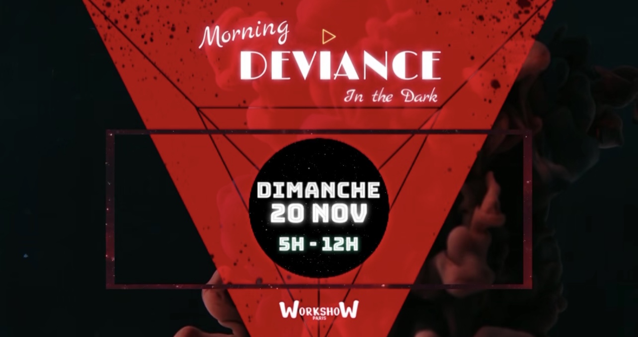 Morning Deviance au WorkshoW