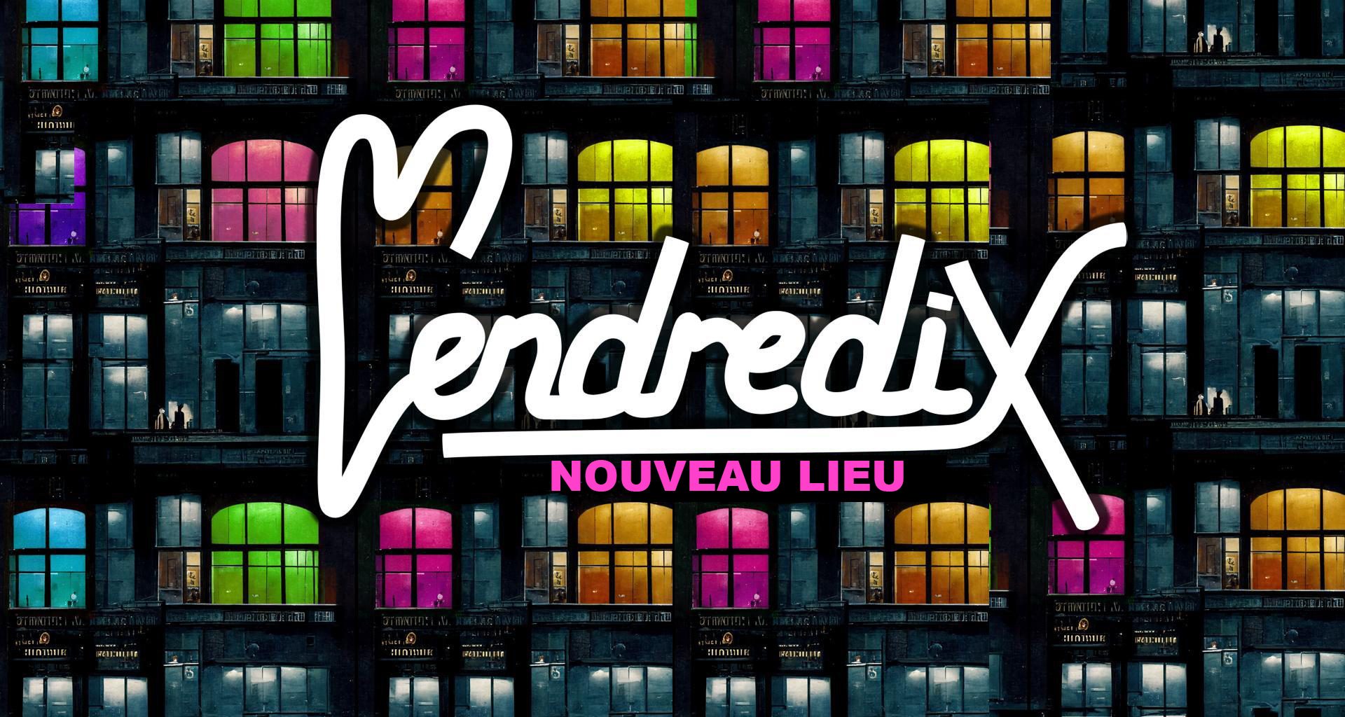 Vendredix dans un lieu secret (Caserne Gare de l'Est