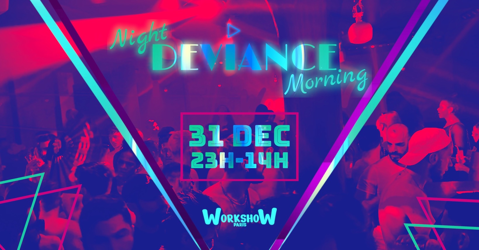 Deviance Night & Day 23H - 14H au WorkshoW