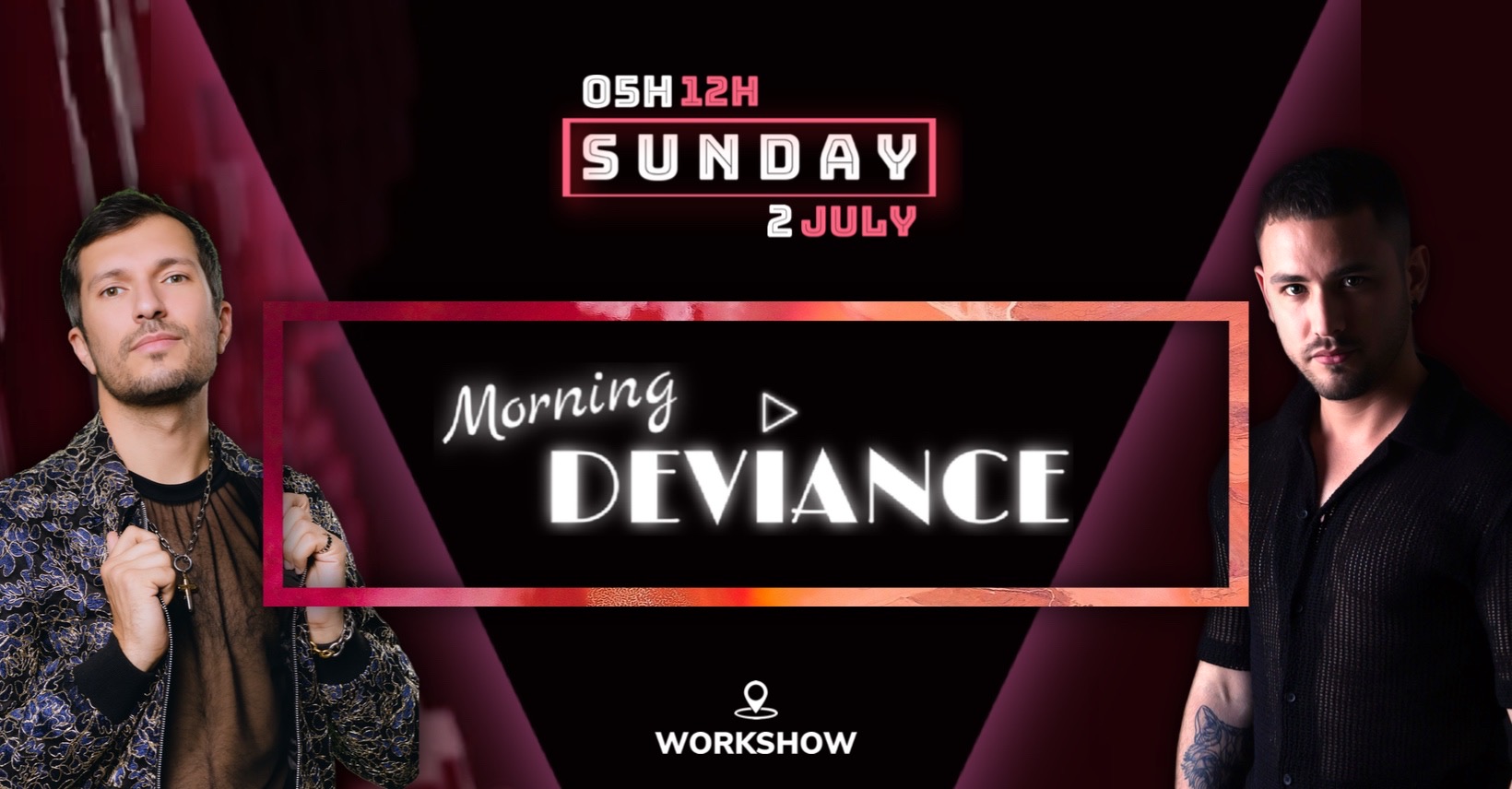 Morning Deviance au WorkshoW