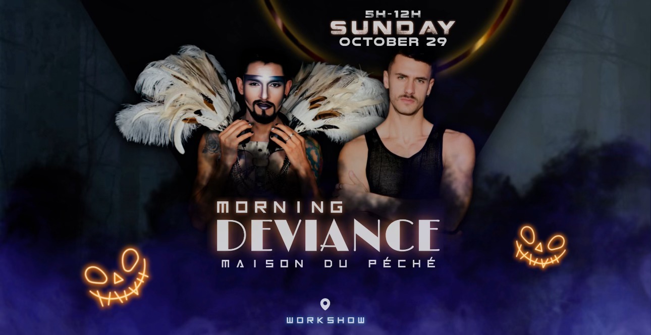 Morning Deviance au WorkshoW