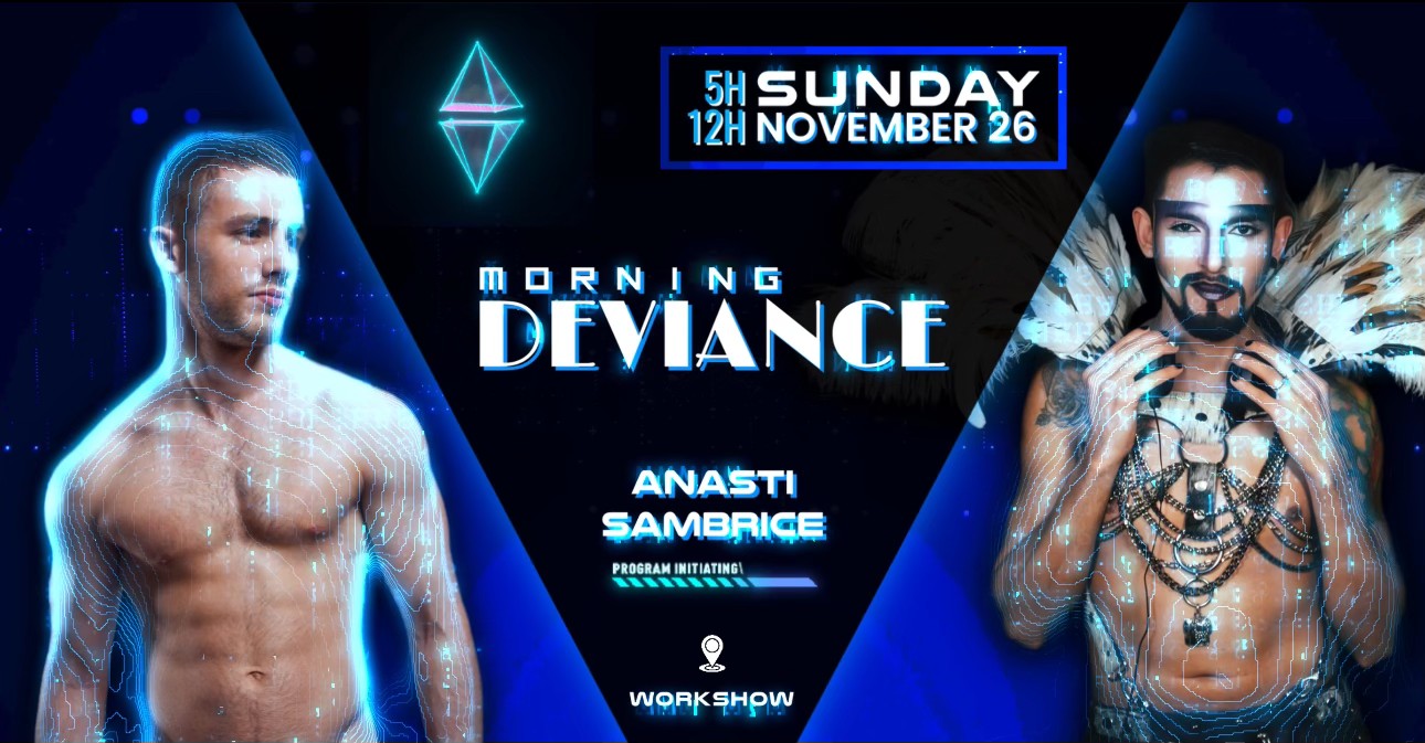 Morning Deviance au WorkshoW