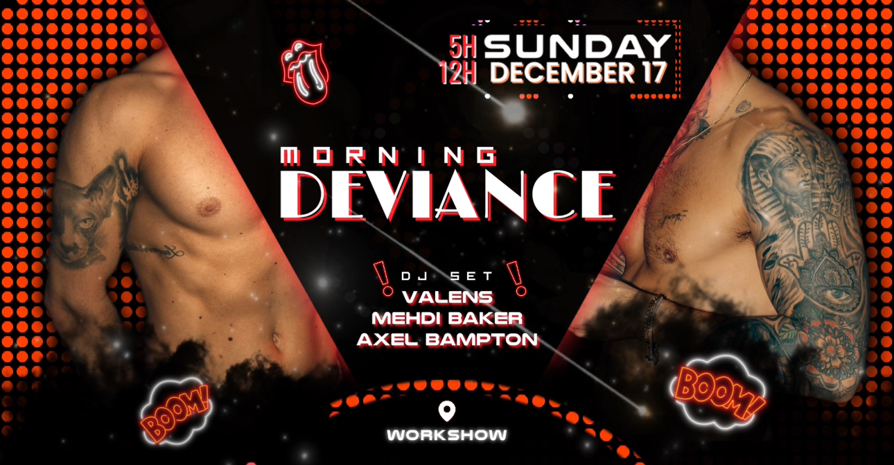 Morning Deviance au WorkshoW