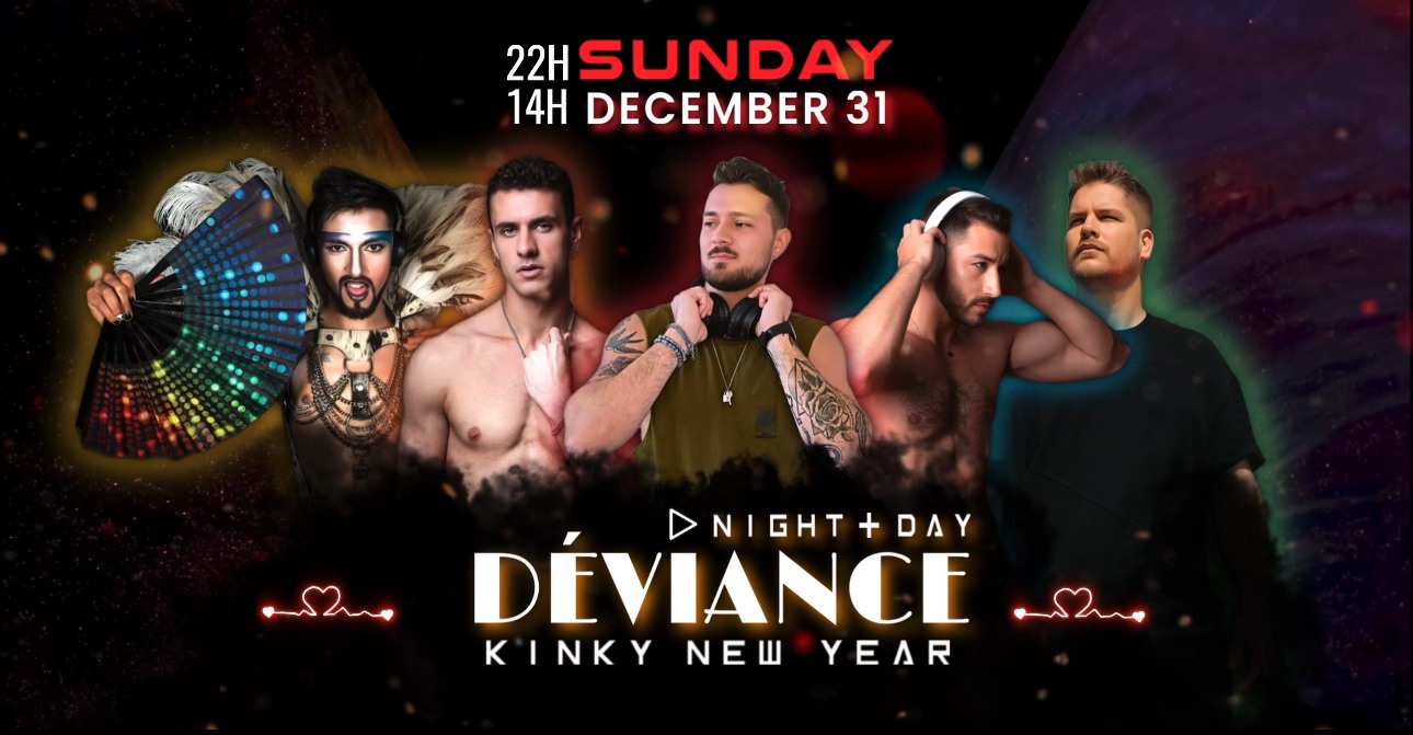 Deviance Night+Day 22h/14h au WorkshoW