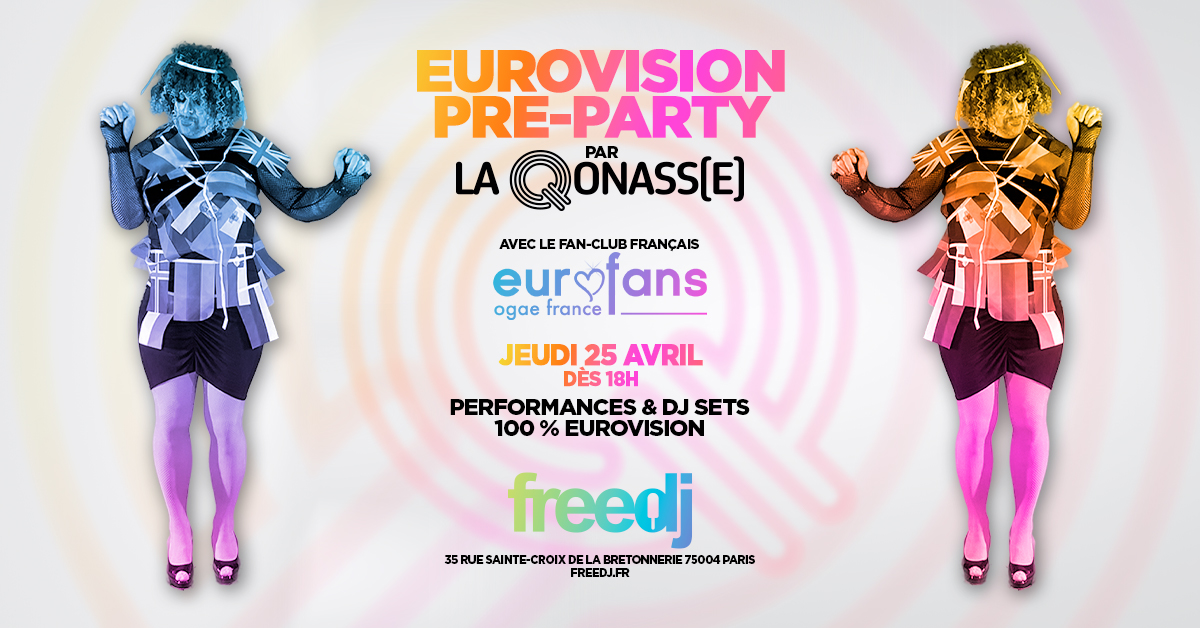 Eurovision Pre-Party par La Qonass(e) avec Ivresse sur Seine, Vartoch, Yvette Leglaire au Freedj
