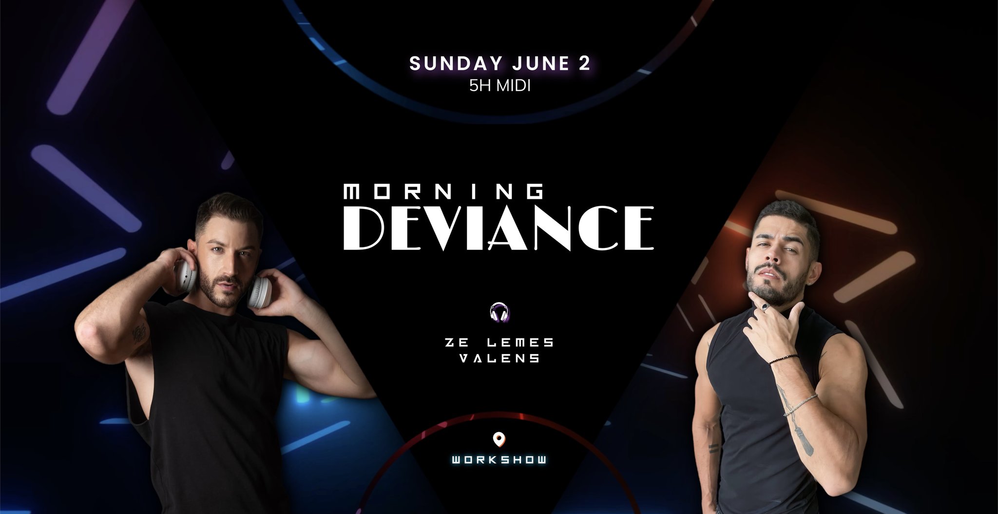 Morning Deviance au WorkshoW