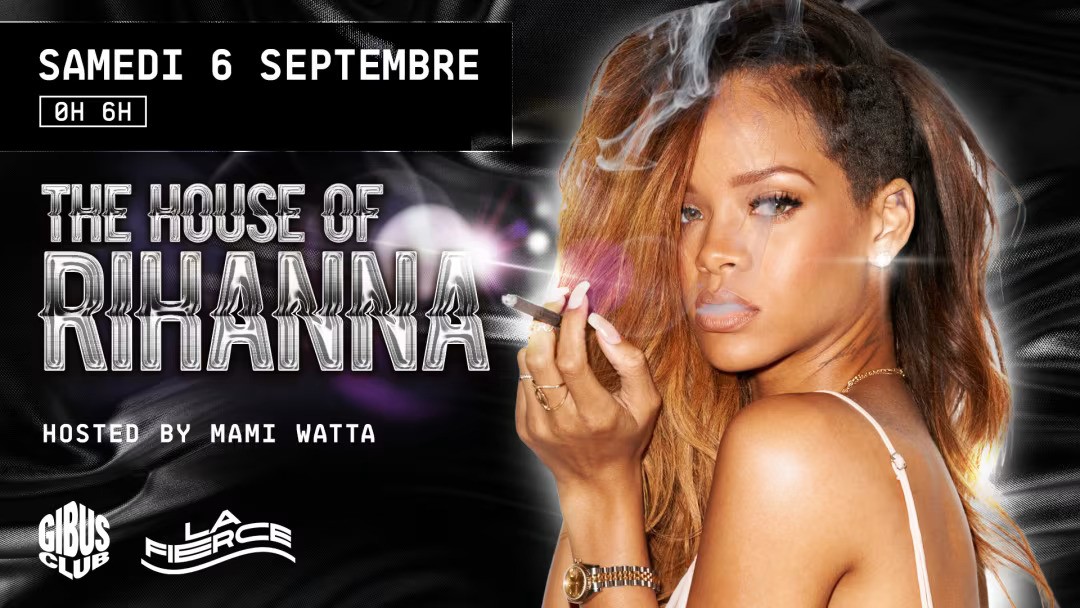 The House of Rihanna au Gibus