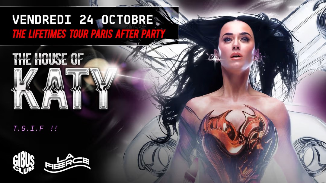 The House of Katy au Gibus