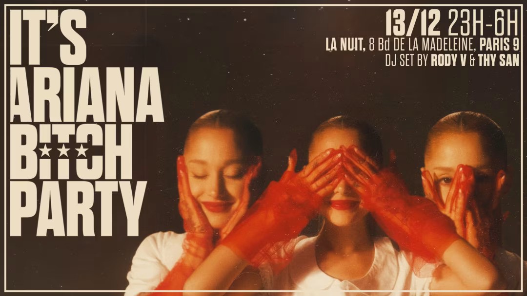 It's Ariana Bitch Party à La Nuit