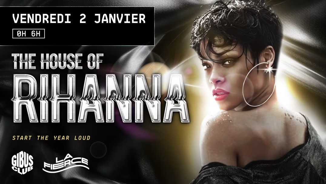 The House of Rihanna au Gibus