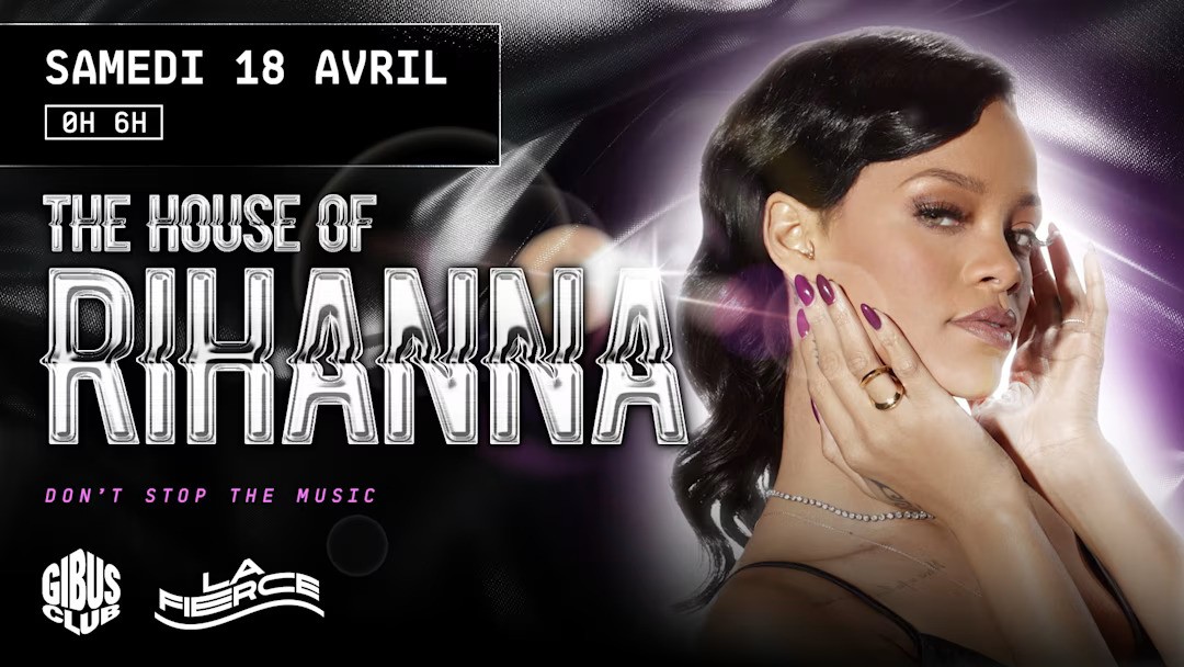 The House of Rihanna au Gibus
