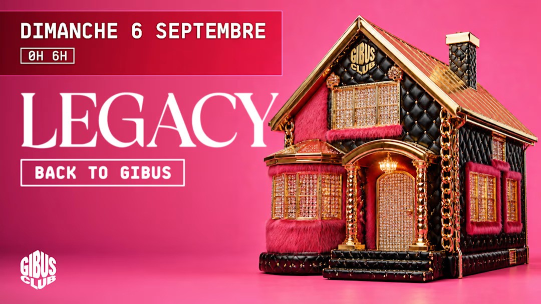 Legacy au Gibus