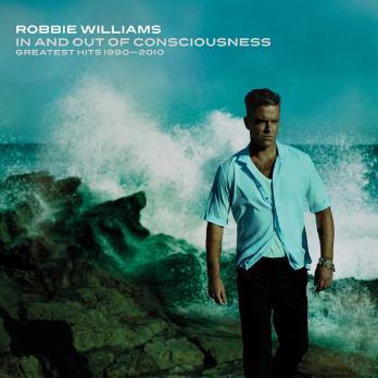 Robbie Williams,  In And Out Of Consciousness: The Greatest Hits 1990-2010