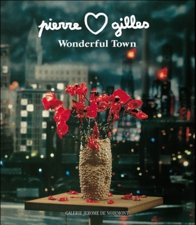 Pierre & Gilles : Wonderful Town