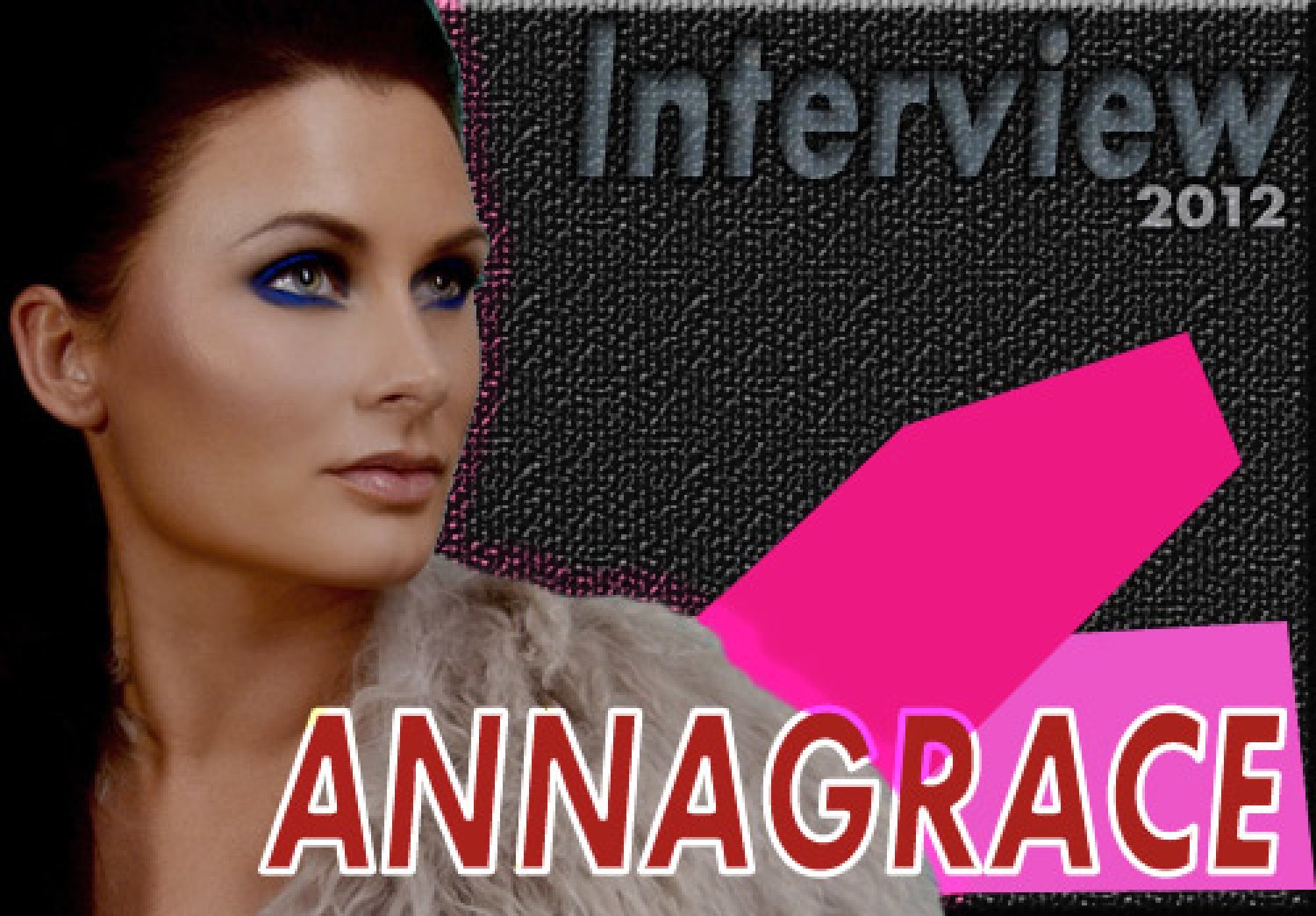 AnnaGrace (Interview 2012)