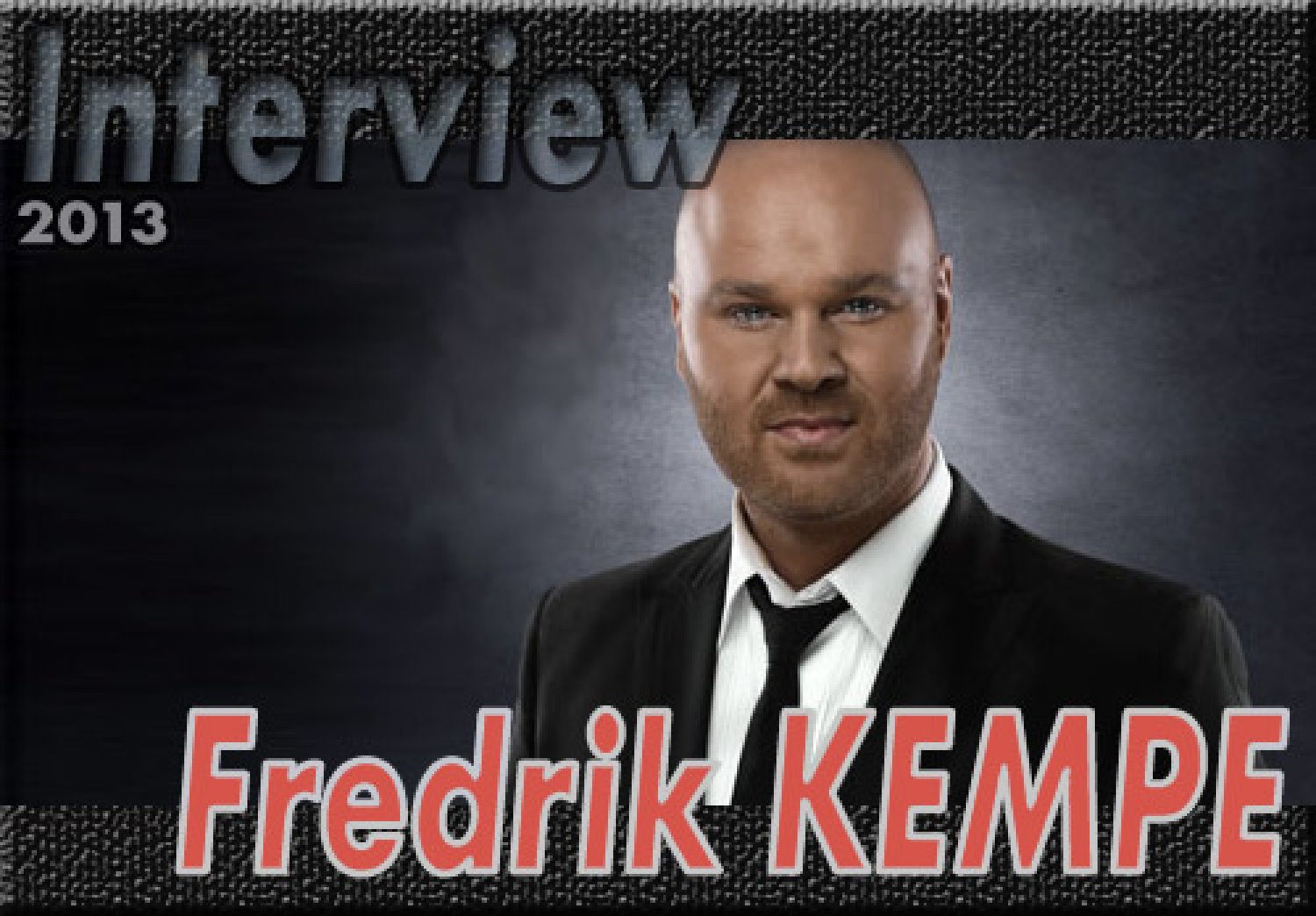 Fredrik Kempe (Interview 2013)