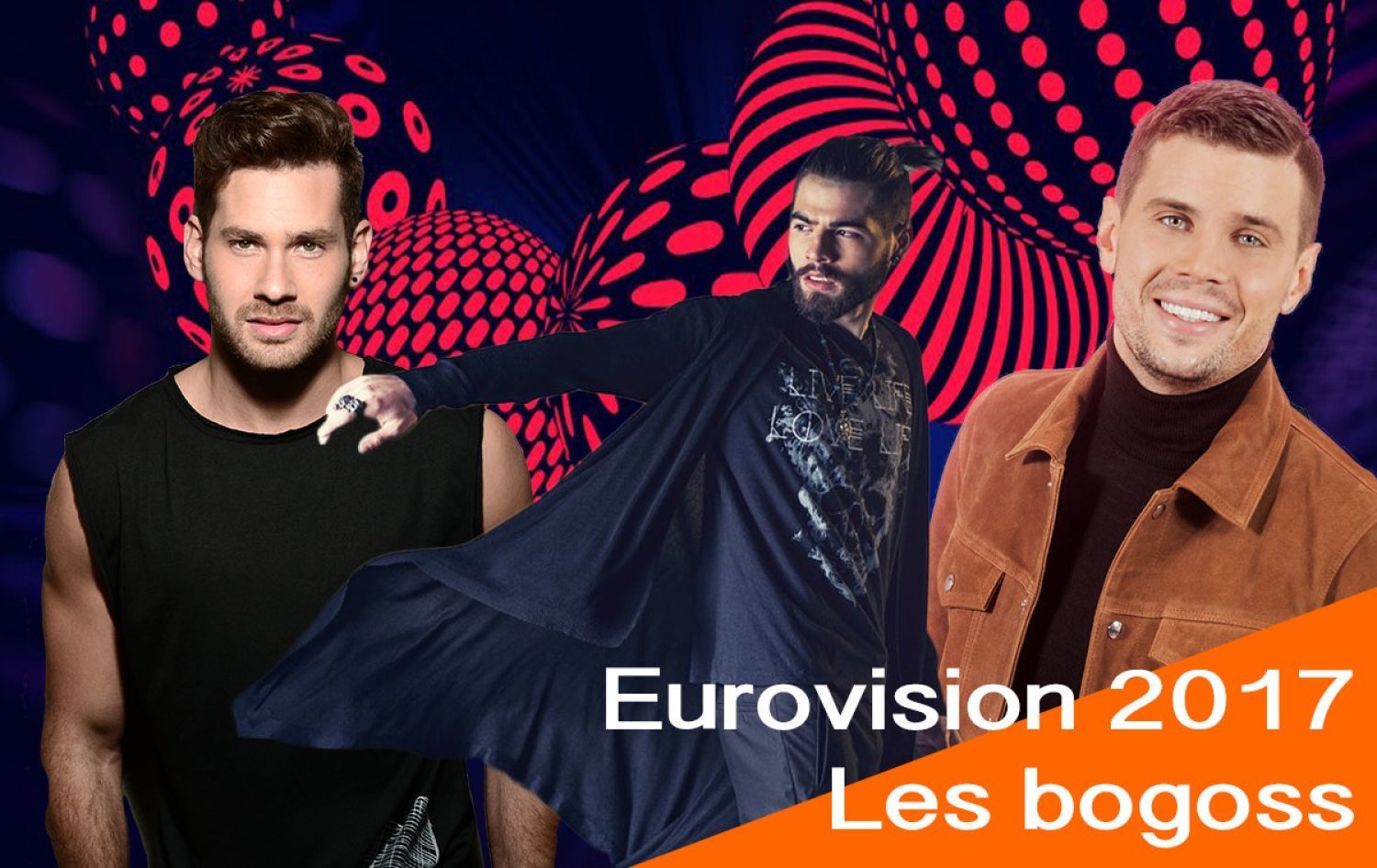 Les bogoss de l'Eurovision 2017