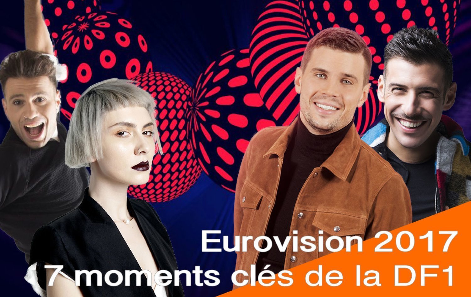 Eurovision 2017 : les 7 moments à ne pas rater pour cette 1ère demi-finale