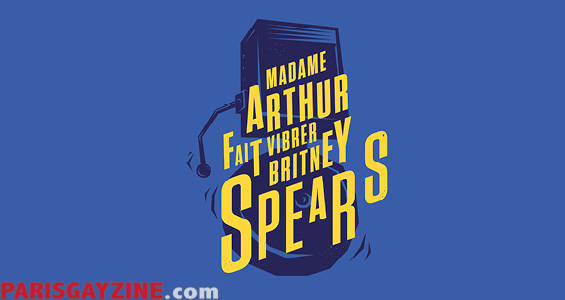 Madame Arthur fait vibrer Britney Spears