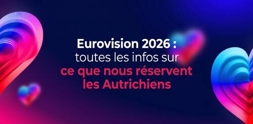 Eurovision 2026 : toutes les infos sur ce que nous réservent les Autrichiens